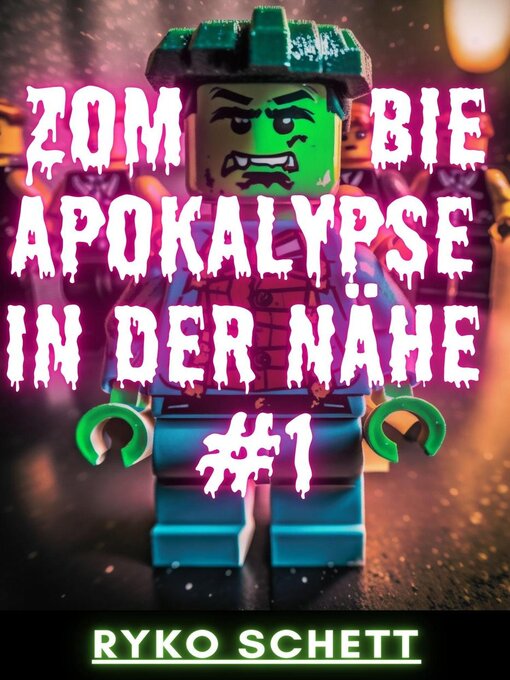 Title details for Zombie Apokalypse in der Nähe #1 by Ryko Schett - Available